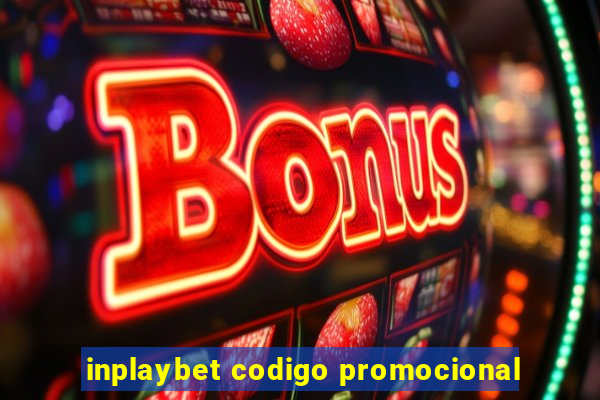 inplaybet codigo promocional